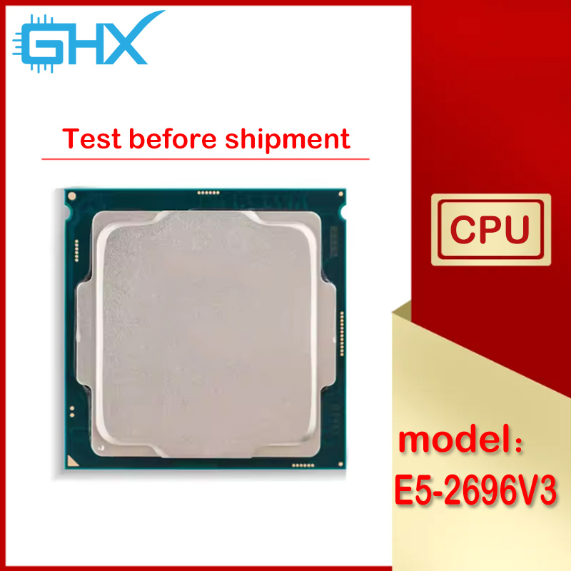 E5 2696 V3 - Xeon E5-2696V3 utilisé E5 2696 V3